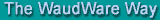 The WaudWare Way